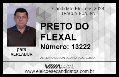 Candidato PRETO DO FLEXAL 2024 - TRACUATEUA - Eleições