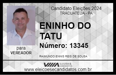 Candidato ENINHO DO TATU 2024 - TRACUATEUA - Eleições