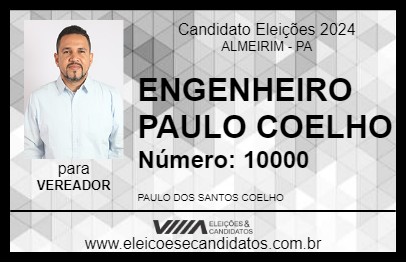 Candidato ENGENHEIRO PAULO COELHO 2024 - ALMEIRIM - Eleições