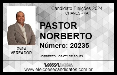 Candidato PASTOR NORBERTO 2024 - CHAVES - Eleições