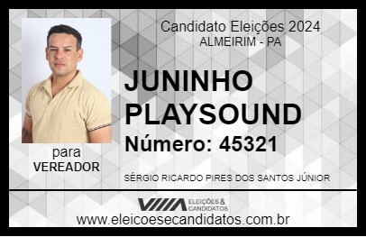 Candidato JUNINHO PLAYSOUND 2024 - ALMEIRIM - Eleições