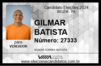 Candidato GILMAR BATISTA 2024 - BELÉM - Eleições