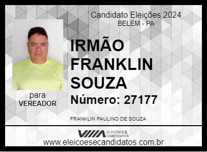 Candidato IRMÃO FRANKLIN SOUZA 2024 - BELÉM - Eleições