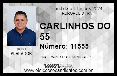 Candidato CARLINHOS DO 55 2024 - RURÓPOLIS - Eleições