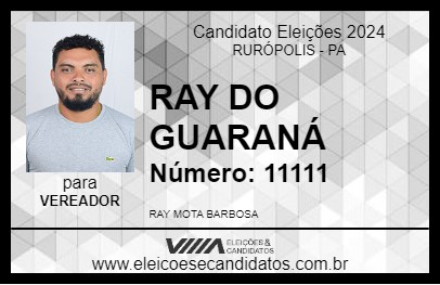 Candidato RAY DO GUARANÁ 2024 - RURÓPOLIS - Eleições