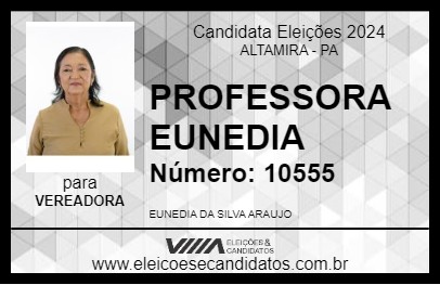 Candidato PROFESSORA EUNEDIA 2024 - ALTAMIRA - Eleições