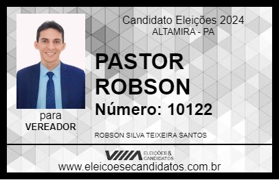 Candidato PASTOR ROBSON 2024 - ALTAMIRA - Eleições