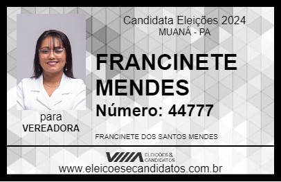 Candidato FRANCINETE MENDES 2024 - MUANÁ - Eleições