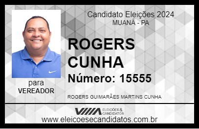 Candidato ROGERS CUNHA 2024 - MUANÁ - Eleições