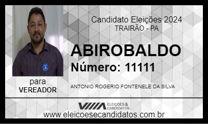 Candidato ABIROBALDO 2024 - TRAIRÃO - Eleições