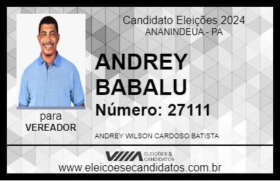 Candidato ANDREY BABALU 2024 - ANANINDEUA - Eleições