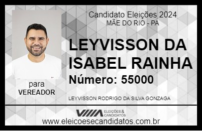 Candidato LEYVISSON DA ISABEL RAINHA 2024 - MÃE DO RIO - Eleições