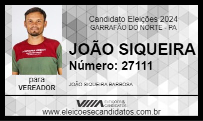 Candidato JOÃO SIQUEIRA 2024 - GARRAFÃO DO NORTE - Eleições