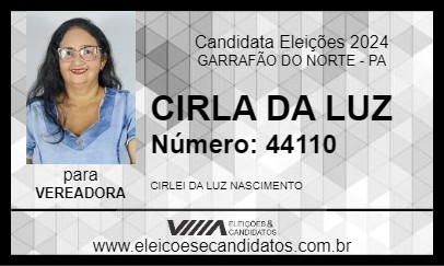 Candidato CIRLA DA LUZ 2024 - GARRAFÃO DO NORTE - Eleições