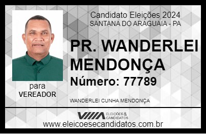 Candidato PR. WANDERLEI MENDONÇA 2024 - SANTANA DO ARAGUAIA - Eleições