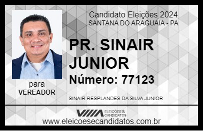 Candidato PR. SINAIR JUNIOR 2024 - SANTANA DO ARAGUAIA - Eleições