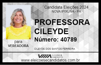 Candidato PROFESSORA CILEYDE 2024 - NOVA IPIXUNA - Eleições