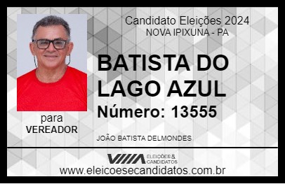 Candidato BATISTA DO LAGO AZUL 2024 - NOVA IPIXUNA - Eleições