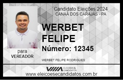 Candidato WERBET FELIPE 2024 - CANAÃ DOS CARAJÁS - Eleições