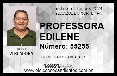 Candidato PROFESSORA EDILENE 2024 - ÁGUA AZUL DO NORTE - Eleições