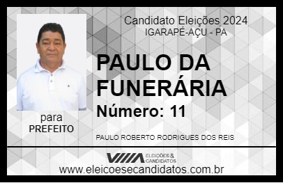 Candidato PAULO DA FUNERÁRIA 2024 - IGARAPÉ-AÇU - Eleições