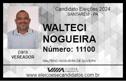 Candidato WALTECI NOGUEIRA 2024 - SANTARÉM - Eleições