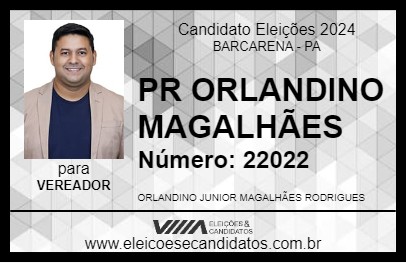 Candidato PR ORLANDINO MAGALHÃES 2024 - BARCARENA - Eleições