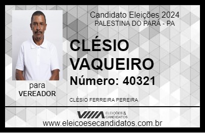 Candidato CLÉSIO VAQUEIRO 2024 - PALESTINA DO PARÁ - Eleições