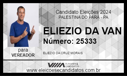 Candidato ELIEZIO DA VAN 2024 - PALESTINA DO PARÁ - Eleições