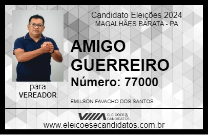 Candidato AMIGO GUERREIRO 2024 - MAGALHÃES BARATA - Eleições