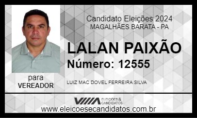 Candidato LALAN PAIXÃO 2024 - MAGALHÃES BARATA - Eleições