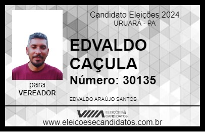 Candidato EDVALDO CAÇULA 2024 - URUARÁ - Eleições