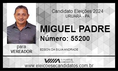 Candidato MIGUEL PADRE 2024 - URUARÁ - Eleições