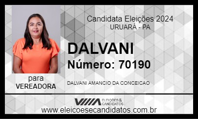 Candidato DALVANI 2024 - URUARÁ - Eleições