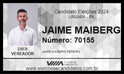 Candidato JAIME MAIBERG 2024 - URUARÁ - Eleições