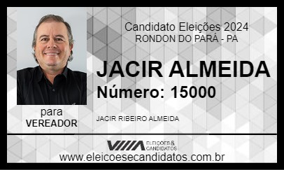 Candidato JACIR ALMEIDA 2024 - RONDON DO PARÁ - Eleições