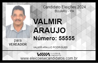 Candidato VALMIR ARAUJO 2024 - BUJARU - Eleições