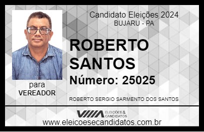 Candidato ROBERTO SANTOS 2024 - BUJARU - Eleições