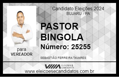 Candidato PASTOR BINGOLA 2024 - BUJARU - Eleições