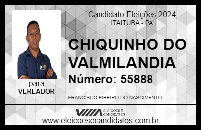 Candidato CHIQUINHO DO VALMILANDIA 2024 - ITAITUBA - Eleições