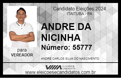 Candidato ANDRE DA NICINHA 2024 - ITAITUBA - Eleições