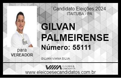 Candidato GILVAN PALMEIRENSE 2024 - ITAITUBA - Eleições