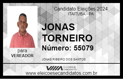 Candidato JONAS TORNEIRO 2024 - ITAITUBA - Eleições