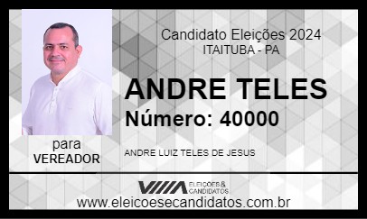 Candidato ANDRE TELES 2024 - ITAITUBA - Eleições