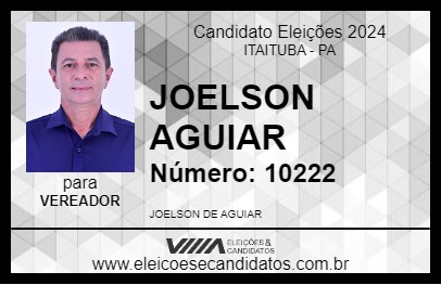 Candidato JOELSON AGUIAR 2024 - ITAITUBA - Eleições