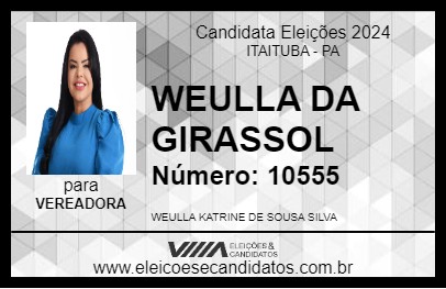 Candidato WEULLA DA GIRASSOL 2024 - ITAITUBA - Eleições