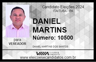 Candidato DANIEL MARTINS 2024 - ITAITUBA - Eleições