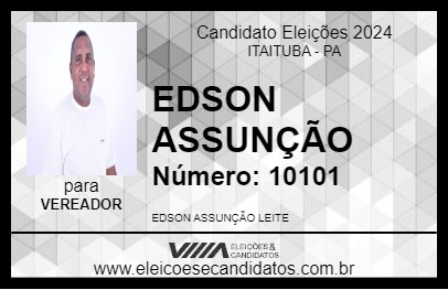 Candidato EDSON ASSUNÇÃO 2024 - ITAITUBA - Eleições