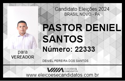 Candidato PASTOR DENIEL SANTOS 2024 - BRASIL NOVO - Eleições