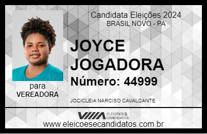 Candidato JOYCE JOGADORA 2024 - BRASIL NOVO - Eleições